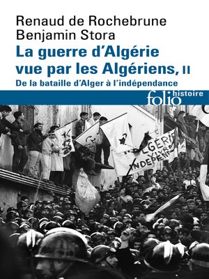 cover image of La guerre d'Algérie vue par les Algériens (Tome 2)--De la bataille d'Alger à l'indépendance